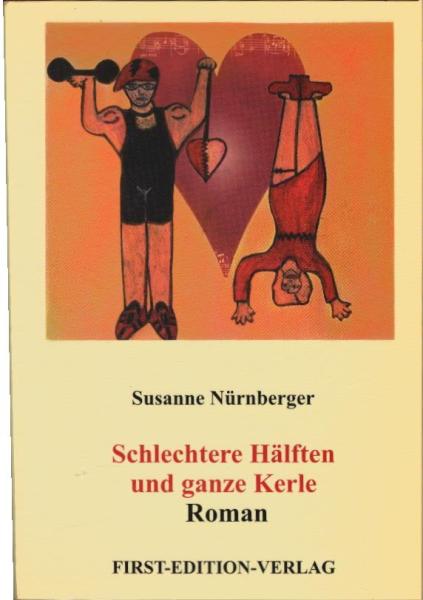 Schlechtere Hälften und ganze Kerle : Roman.