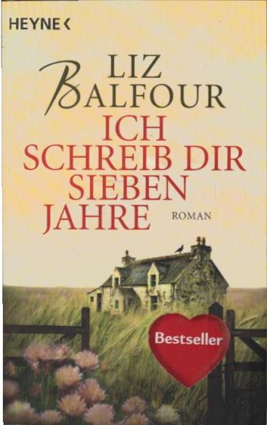 Ich schreib dir sieben Jahre : Roman.