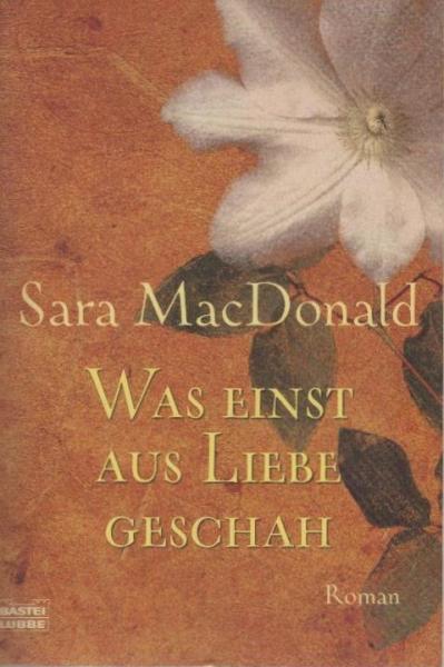 Was einst aus Liebe geschah : Roman.