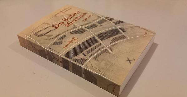 Das Berliner Mietshaus; Teil: Bd. 3., 1945 - 1989 : eine dokumentarische Geschichte der Ausstellung "Berlin plant.