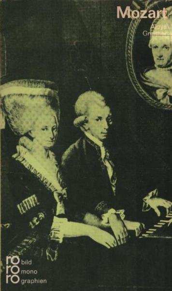 Wolfgang Amadé Mozart in Selbstzeugnissen und Bilddokumenten.