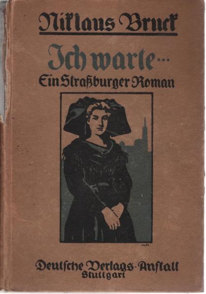 Ich warte ... : ein Straßburger Roman.