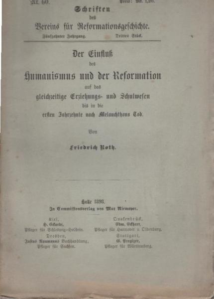 Der Einfluss des Humanismus und der Reformation auf das gleichzeitige Erziehungs- und Schulwesen bis in die ersten Jahrzehnte nach Melanchthons Tod.