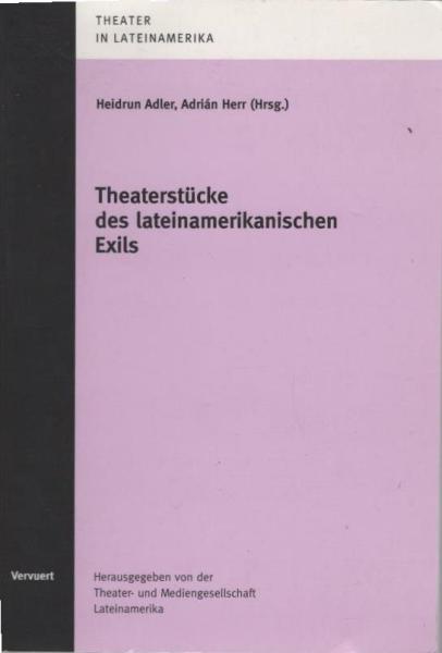 Theaterstücke des lateinamerikanischen Exils.