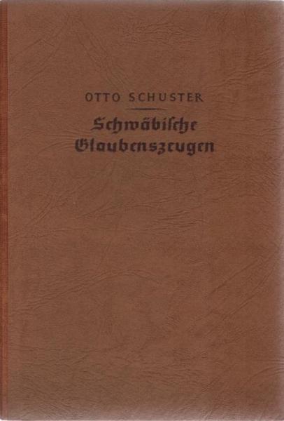 Schwäbische Glaubenszeugen : Gestalten u. Bilder aus der württembergischen Kirchengeschichte.