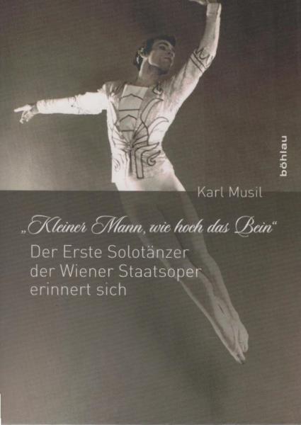 "Kleiner Mann wie hoch das Bein" : der Erste Solotänzer der Wiener Staatsoper erinnert sich.