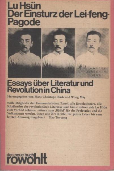 Der Einsturz der Lei-feng-Pagode : Essays über Literatur und Revolution in China.