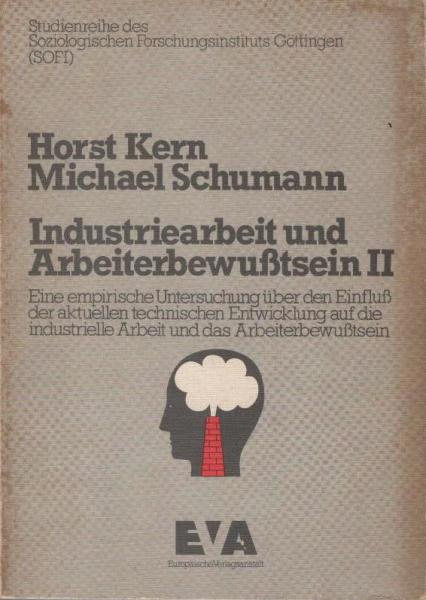 Kern, Horst: Industriearbeit und Arbeiterbewusstsein; Teil: T. 2.