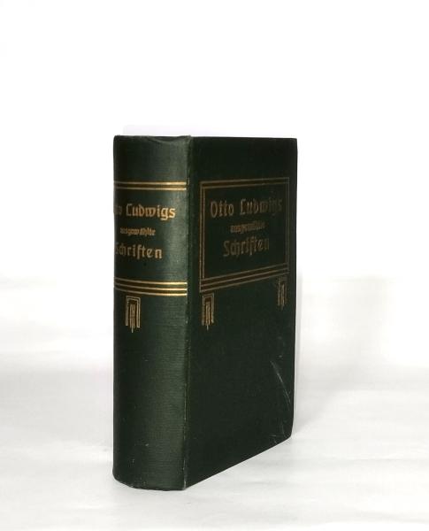 Otto Ludwigs ausgewählte Schriften. Neue Ausgabe.