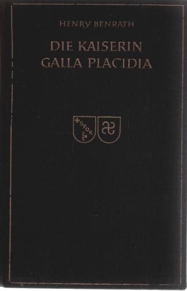 Die Kaiserin Galla Placidia.