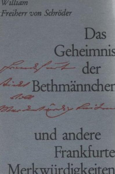 Das Geheimnis der Bethmännchen und andere Frankfurter Merkwürdigkeiten.