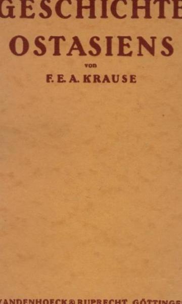 Krause, F. E. A.: Geschichte Ostasiens; Teil: Tl 2., Neuere Geschichte
