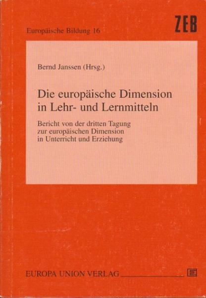 Die europäische Dimension in Lehr- und Lernmitteln : Bericht von der dritten Tagung zur Europäischen Dimension in Unterricht und Erziehung.