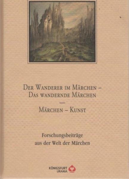 Der Wanderer im Märchen - das wandernde Märchen.