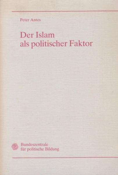 Der Islam als politischer Faktor.