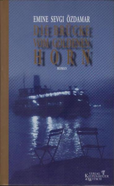 Die Brücke vom Goldenen Horn : Roman.
