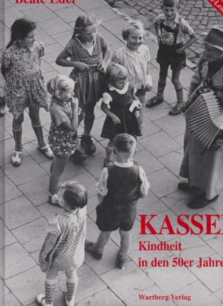 Kassel : Kindheit in den 50er Jahren ; [das Buch zur HNA-Leseraktion].