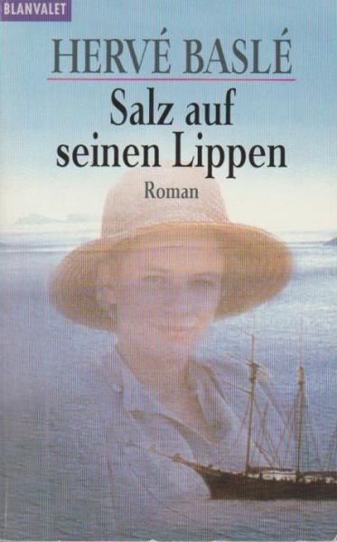 Salz auf seinen Lippen : Roman.