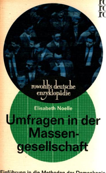 Umfragen in der Massengesellschaft : Einführung in d. Methoden d. Demoskopie.