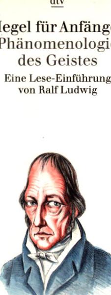 Hegel für Anfänger - Phänomenologie des Geistes : eine Lese-Einführung.