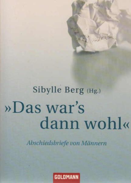"Das war's dann wohl" : Abschiedsbriefe von Männern.