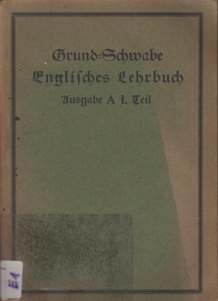 Englisches Lehrbuch Ausgabe A. I.Teil.