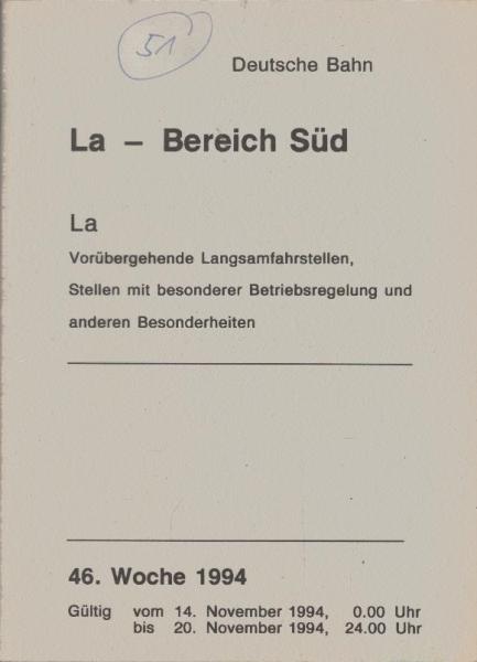 La - Bereich Süd. Vorübergehende Langsamfahrstellen, Stellen mit besonderer Betriebsregelung und anderen Besonderheiten. 46. Woche 1994. Gültig vom 14. November 1994, 0.00 Uhr bis 20. November 1994, 24.00 Uhr