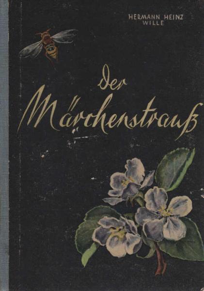 Der Märchenstrauß : Pflanzenmärchen u. -legenden aus d. weiten Welt.