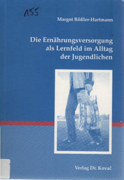 Die Ernährungsversorgung als Lernfeld im Alltag der Jugendlichen.