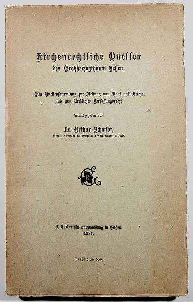 Kirchenrechtliche Quellen des Grossherzogtums Hessen. Eine Quellensammlung zur Stellung von Staat und Kirche und zum kirchlichen Verfassungsrecht