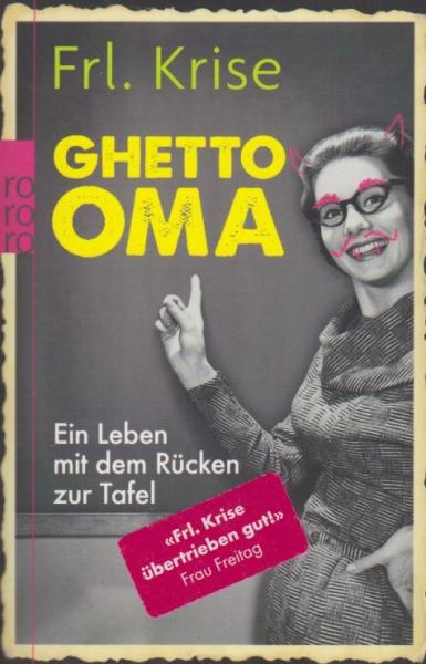 Ghetto-Oma : ein Leben mit dem Rücken zur Tafel.