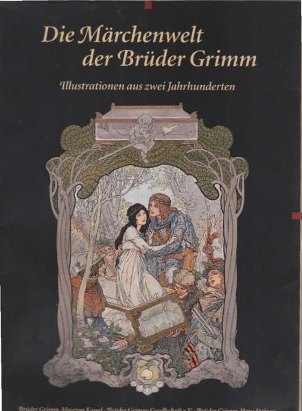Il mondo delle fiabe dei fratelli Grimm : due secoli di illustrazioni ; [mostre nel Palais Bellevue].