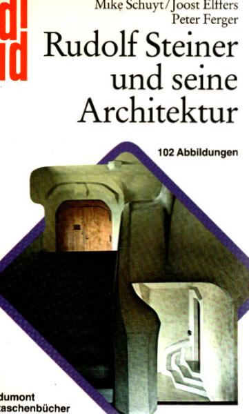 Rudolf Steiner und seine Architektur.