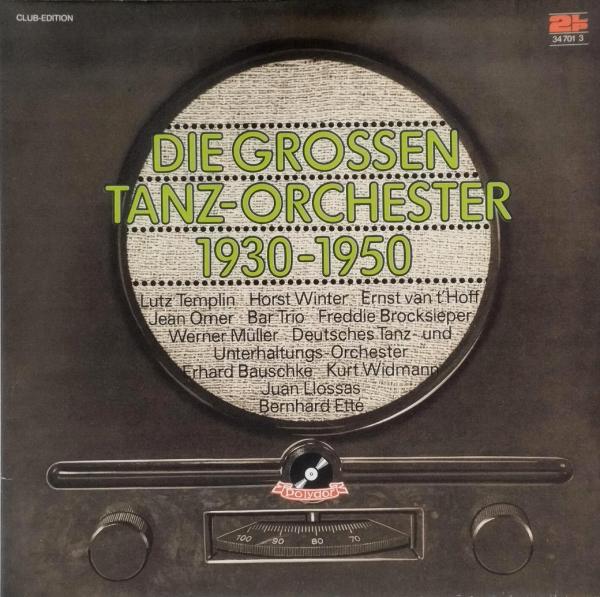 Die Grossen Tanz-Orchester 1930-1950 [2 x Vinyl, LP, Compilation, Club Edition]
