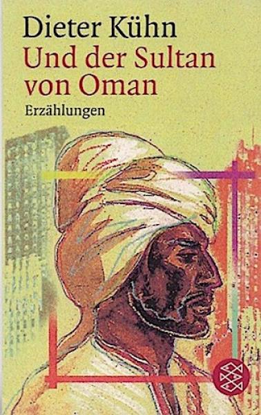Und der Sultan von Oman : Erzählungen.