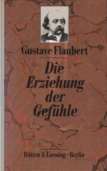 Gesammelte Werke in Einzelbänden; Band 3., Die Erziehung der Gefühle : Roman.