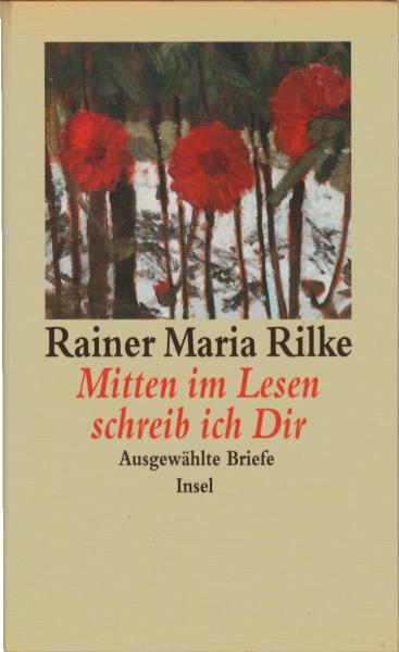 Mitten im Lesen schreib ich Dir : ausgewählte Briefe.