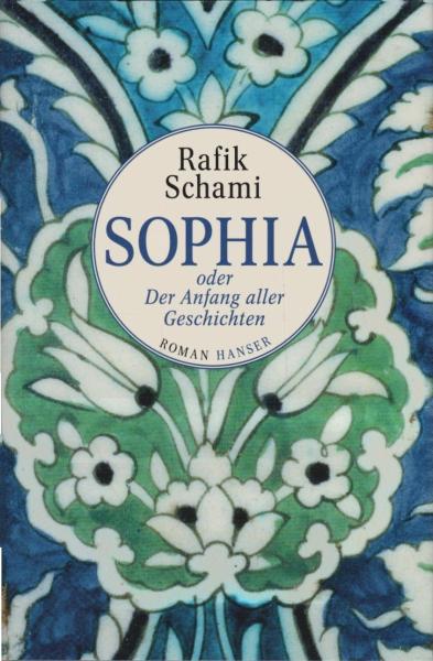 Sophia oder der Anfang aller Geschichten : Roman.