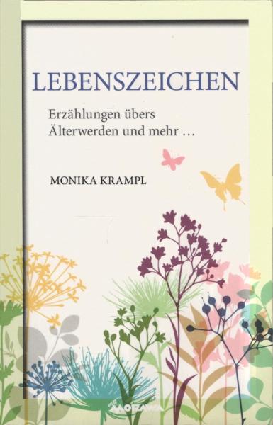 LebensZeichen : Erzählungen übers Älterwerden und mehr â€¦.