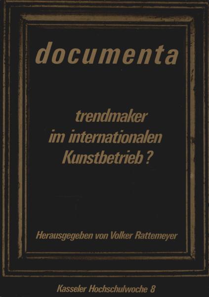 Documenta, Trendmaker im internationalen Kunstbetrieb?.