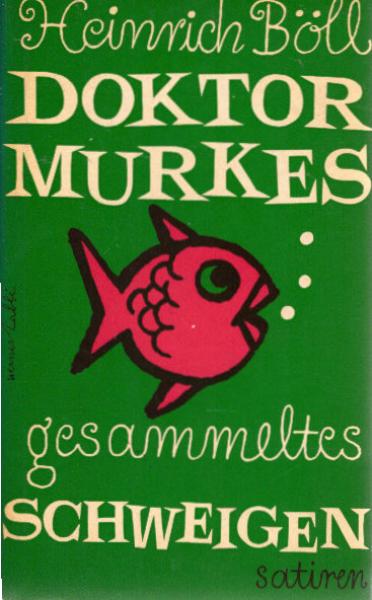 Doktor Murkes gesammeltes Schweigen und andere Satiren.