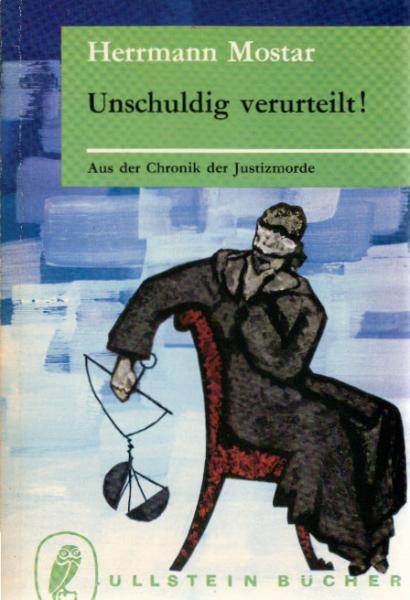 Unschuldig verurteilt! Aus der Chronik der Justizmorde