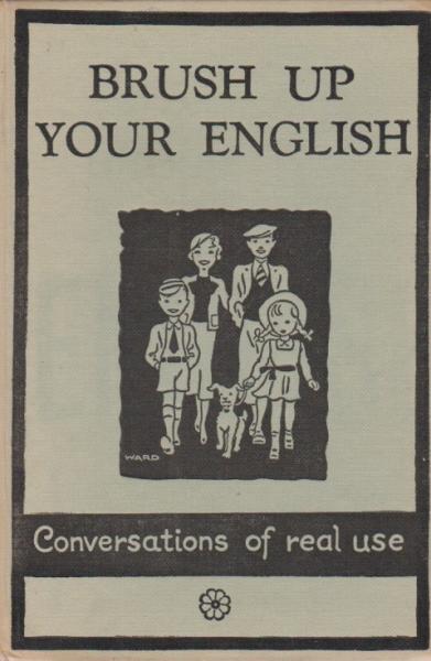Brush up your English.
