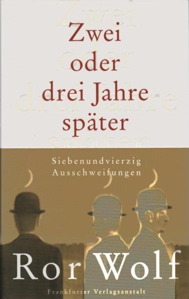 Zwei oder drei Jahre später : siebenundvierzig Ausschweifungen.