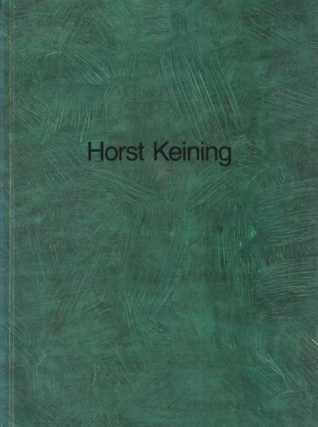 Horst Keining : 7. März - 18. April 1993, Museum Katharinenhof Kranenburg