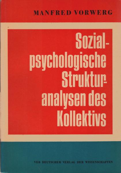 Sozialpsychologische Strukturanalysen des Kollektivs.