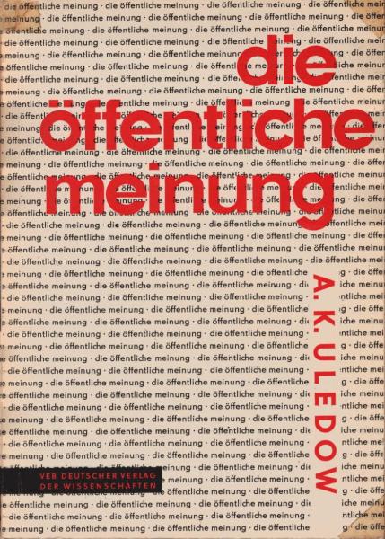 Die öffentliche Meinung : Eine Studie zum geistigen Leben d. sozialistischen Gesellschaft.