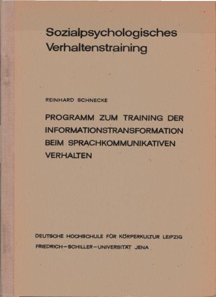 Sozialpsychologisches Verhaltenstraining. Programm zum Training der Informationstransformation beim sprachkommunikativen Verhalten