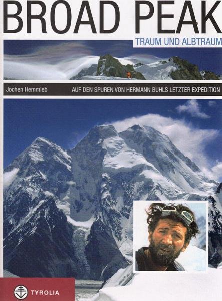 Broad Peak - Traum und Albtraum : auf den Spuren von Hermmann Buhls letzter Expedition.