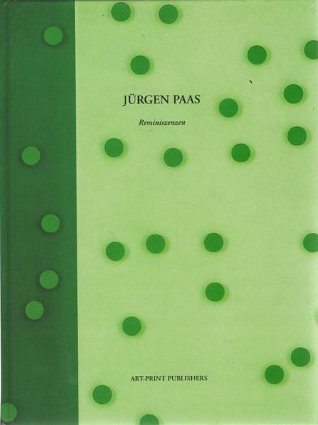 Jürgen Paas, Reminiszenzen : [erscheint anläßlich der Ausstellungen: Ein Weißer Leerer Raum, Kunstverein Unna, 29. Januar 1999 - 24. Februar 1999 ...].